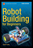 Robot Building for Beginners, Third Edition