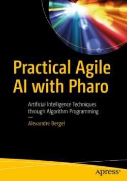 Agile Artificial Intelligence in Pharo