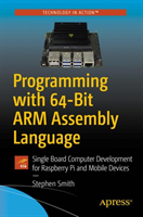 Programming with 64-Bit ARM Assembly Language