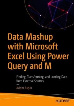 Data Mashup with Microsoft Excel Using Power Query and M