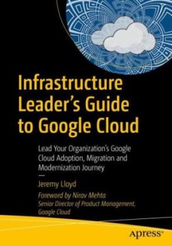 Infrastructure Leader’s Guide to Google Cloud