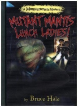 Mutant Mantis Lunch Ladies!