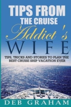 Tips From The Cruise Addict's Wife