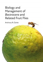 Biology and Management of Bactrocera and Related Fruit Flies