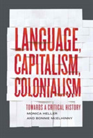 Language, Capitalism, Colonialism Toward a Critical History