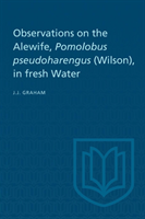 Observations on the Alewife, Pomolobus Pseudoharengus (Wilson), in Fresh Wate