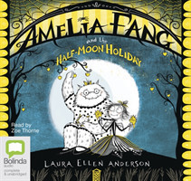 Amelia Fang and the Half-Moon Holiday