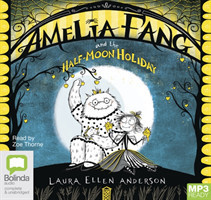 Amelia Fang and the Half-Moon Holiday