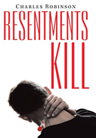 Resentments Kill