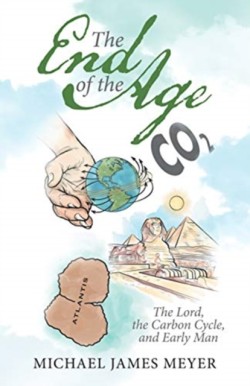 Michael Meyer with the End of the Age the Lord, the Carbon Cycle, and Early Man