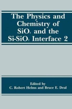 Physics and Chemistry of SiO2 and the Si-SiO2 Interface 2