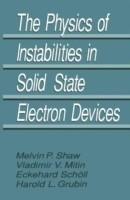 Physics of Instabilities in Solid State Electron Devices