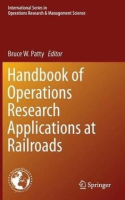 Handbook of Operations Research Applications at Railroads
