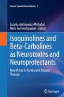 Isoquinolines And Beta-Carbolines As Neurotoxins And Neuroprotectants