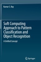 Soft Computing Approach to Pattern Classification and Object Recognition