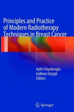 Principles and Practice of Modern Radiotherapy Techniques in Breast Cancer