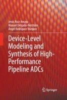 Device-Level Modeling and Synthesis of High-Performance Pipeline ADCs