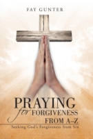 Praying for Forgiveness from A-Z