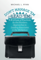 Don't Manage 'Em-Lead 'Em!