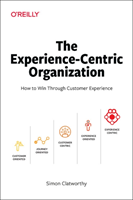 Experience-Centric Organization, The