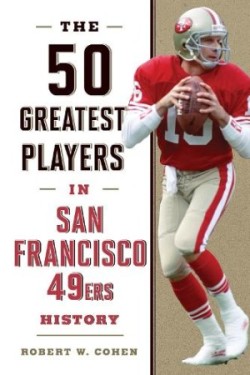 50 Greatest Players in San Francisco 49ers History