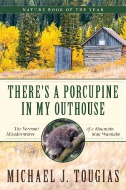 There's a Porcupine in My Outhouse