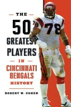 50 Greatest Players in Cincinnati Bengals History