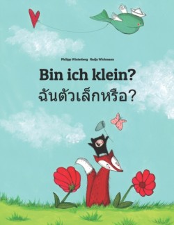 Bin ich klein? &#3593;&#3633;&#3609;&#3605;&#3633;&#3623;&#3648;&#3621;&#3655;&#3585;&#3627;&#3619;&#3639;&#3629;?