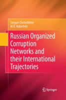 Russian Organized Corruption Networks and their International Trajectories