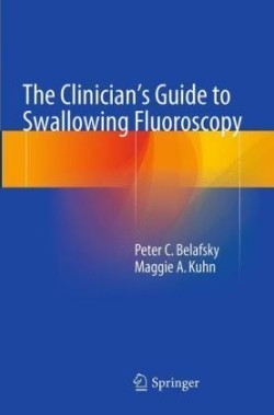 Clinician's Guide to Swallowing Fluoroscopy