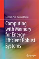 Computing with Memory for Energy-Efficient Robust Systems