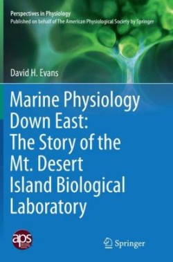 Marine Physiology Down East: The Story of the Mt. Desert Island  Biological Laboratory