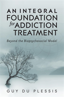 Integral Foundation for Addiction Treatment