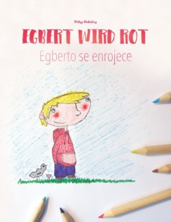 Egbert wird rot/Egberto se enrojece Malbuch/Kinderbuch Deutsch-Spanisch (zweisprachig/bilingual)