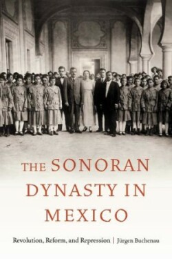 Sonoran Dynasty in Mexico