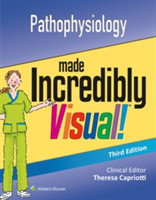 Pathophysiology Made Incredibly Visual, 3rd Ed.