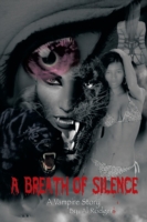 Breath of Silence, a Vampire Story