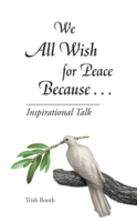We All Wish for Peace Because . . .