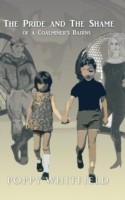 Pride and The Shame of a Coalminer's Bairns