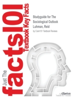 Studyguide for The Sociological Outlook by Luhman, Reid, ISBN 9781465213167