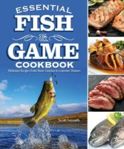 Essential Fish & Game Cookbook