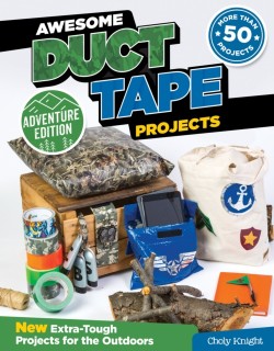 Awesome Duct Tape Projects, Adventure Edition