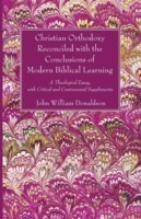 Christian Orthodoxy Reconciled with the Conclusions of Modern Biblical Learning