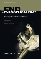 End of Evangelicalism? Discerning a New Faithfulness for Mission