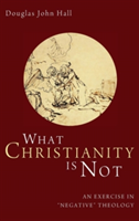 What Christianity Is Not