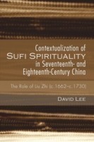 Contextualization of Sufi Spirituality in Seventeenth- and Eighteenth-Century China