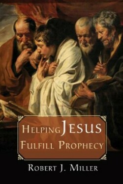 Helping Jesus Fulfill Prophecy