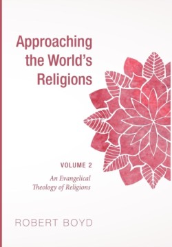 Approaching the World's Religions, Volume 2