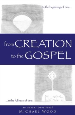 from Creation to the Gospel