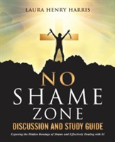 No Shame Zone Discussion and Study Guide